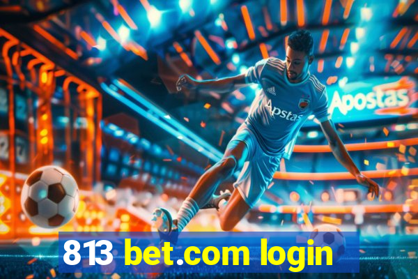 813 bet.com login